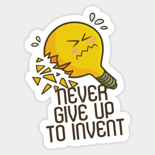 Never Give Up to Invent Sticker